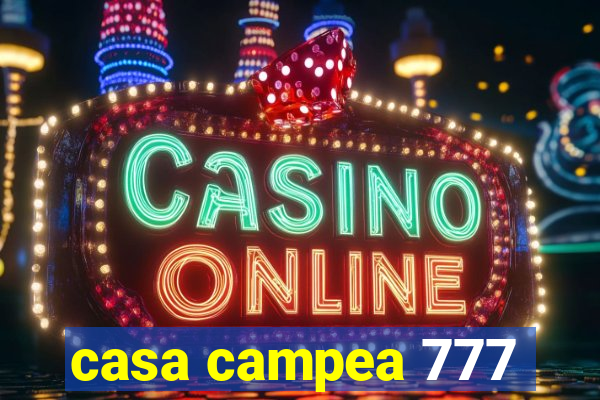 casa campea 777